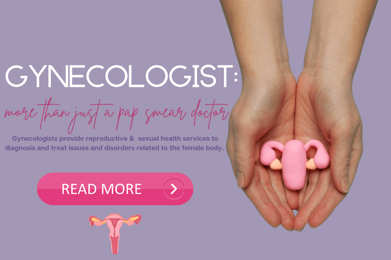 Gynecologist: More than Just a Pap Smear Doctor