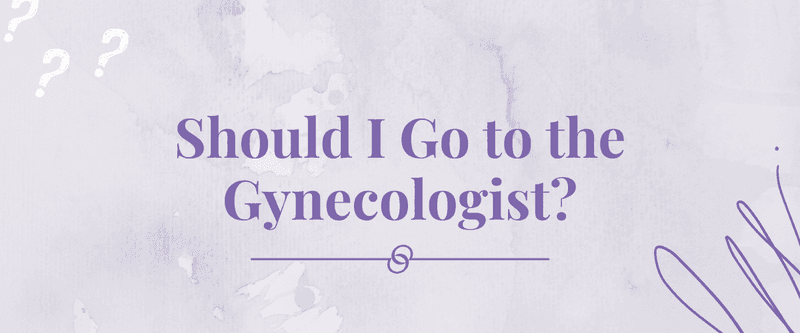 what does a gynecologist do and should i go?