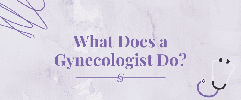 what does a gynecologist do
